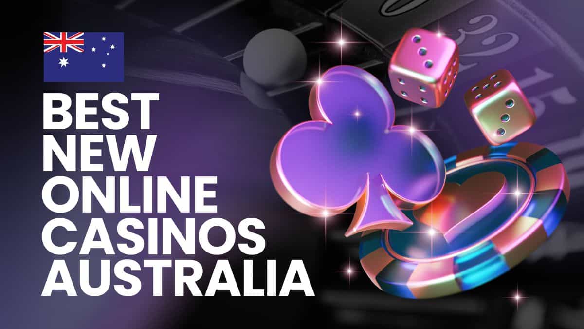 Top New Online Casinos in Australia for 2025: Latest AU Casino Platforms